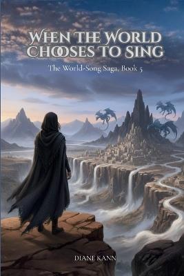 When the World Chooses to Sing - Diane Kann - cover