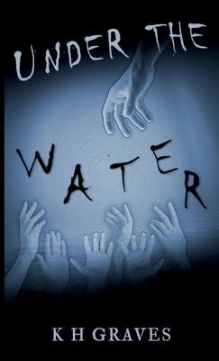 Under the Water - K H Graves - cover