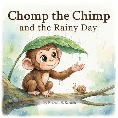 Chomp the Chimp and the Rainy Day - Franco E Santos - cover