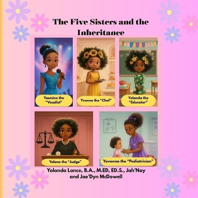 The Five Sisters and the Inheritance - Yolanda Lance,Jah'nay McDowell,Jae'dyn McDowell - cover