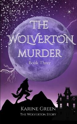 The Wolverton Murder: A Wolverton Story - Karine Green - cover