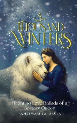A Thousand Winters - Rameswari Sai Akula - cover