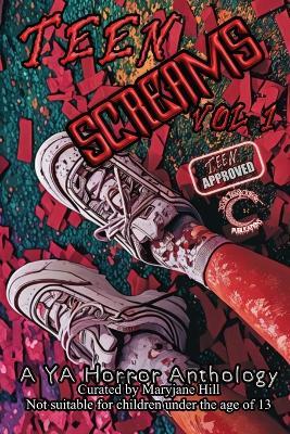 Teen Screams: A YA Horror Anthology - Maryjane Hill,Megan Guilliams,Lindsey Goddard - cover