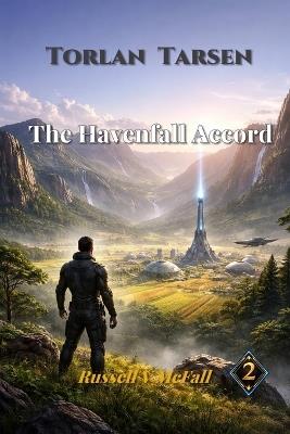 The Havenfall Accord: A Journey Through War to Save a Dying World - Russell Vance McFall - cover