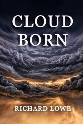 Cloudborn - Richard Lowe - cover
