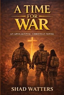 A Time for War - Shad Watters - cover