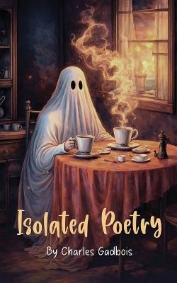Isolated Poetry - Charles Gadbois - cover