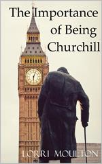 The Importance of Being Churchill