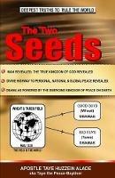 The Two Seeds: Deepest Truths to Rule the World - Apostle Taye Huzzein Alade - cover