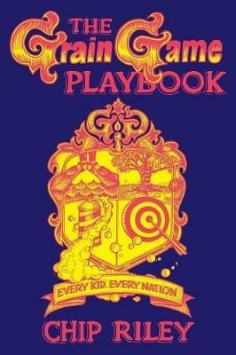 The Grain Game Playbook - Chip Riley - cover