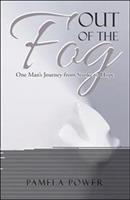 Out of the Fog Undo: One Man's Journey from Stroke to Hope - Pamela Power - cover