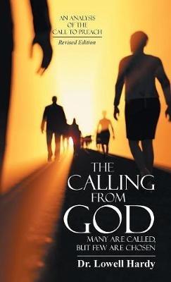 The Calling from God: Many Are Called, but Few Are Chosen - Lowell Hardy - cover