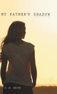 My Father's Shadow - P M Smith - cover