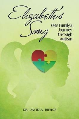 Elizabeth's Song: One Family's Journey Through Autism - Bishop - cover