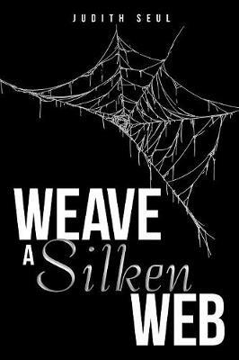 Weave a Silken Web - Judith Seul - cover