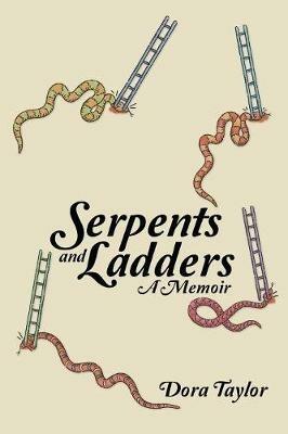 Serpents and Ladders: A Memoir - Dora Taylor - cover