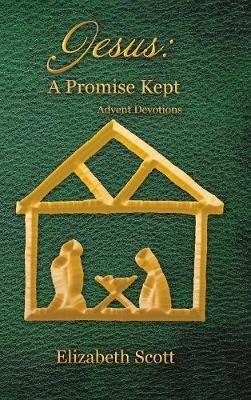 Jesus: a Promise Kept: Advent Devotions - Elizabeth Scott - cover