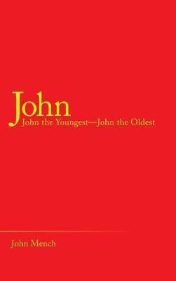 John: John the Youngest-John the Oldest - John Mench - cover