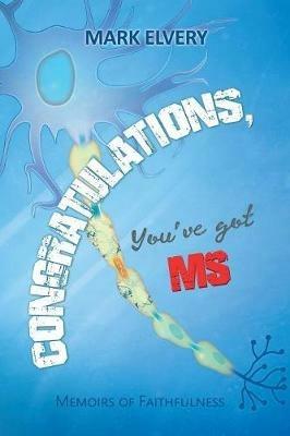 Congratulations, You'Ve Got Ms: Memoirs of Faithfulness - Mark Elvery - cover