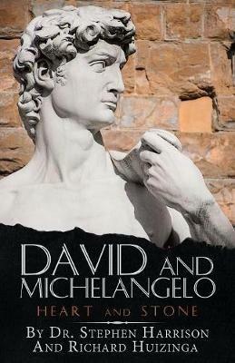 David and Michelangelo: Heart and Stone - Stephen Harrison - cover