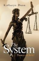 The System: Protect a Child? - Katharyn Dunn - cover