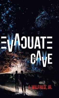 Evacuate the Cave - J Wilfred - cover