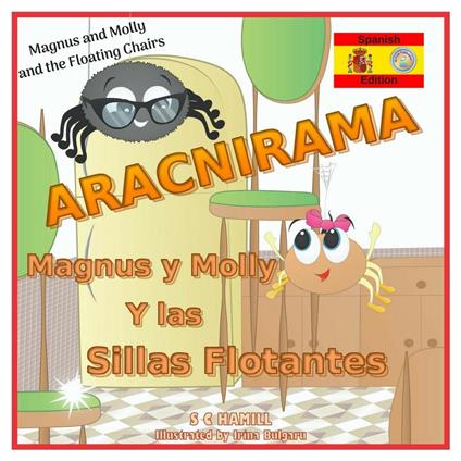 Magnus and Molly and the Floating Chairs. ARACNIRAMA. Magnus y Molly y las Sillas Flotantes: Spanish Edition. - S C Hamill - ebook