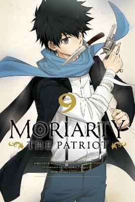 Moriarty the Patriot, Vol. 9 - Ryosuke Takeuchi - cover