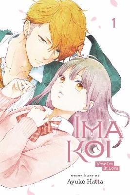 Ima Koi: Now I'm in Love, Vol. 1 - Ayuko Hatta - cover