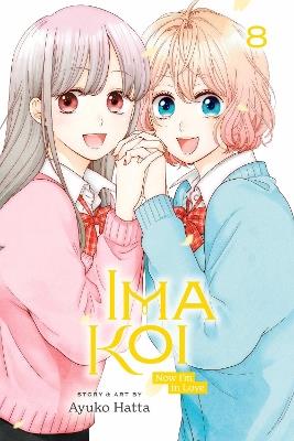 Ima Koi: Now I'm in Love, Vol. 8 - Ayuko Hatta - cover