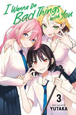 I Wanna Do Bad Things with You, Vol. 3 - Yutaka - cover