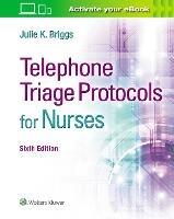 Telephone Triage Protocols for Nurses - Julie K Briggs - cover