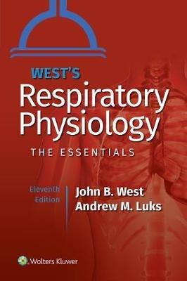 West's Respiratory Physiology - John B. West,Andrew M. Luks - cover