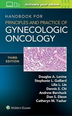 Handbook for Principles and Practice of Gynecologic Oncology - Douglas A. Levine,Lillie Lin,Stephanie Gaillard - cover