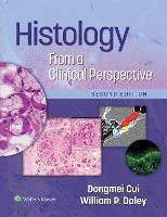 Libro inglese Histology From a Clinical Perspective Dongmei Cui , William P. Daley