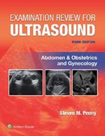 Examination Review for Ultrasound: Abdomen and Obstetrics & Gynecology