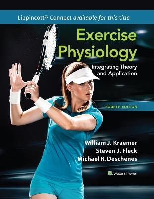 Exercise Physiology: Integrating Theory and Application - William J. Kraemer,Steven J. Fleck,Michael R. Deschenes - cover