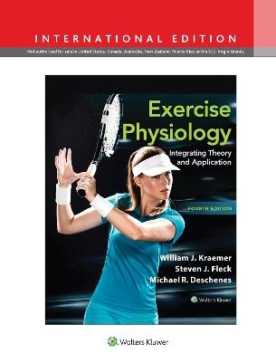 Exercise Physiology: Integrating Theory and Application - William J. Kraemer,Steven J. Fleck,Michael R. Deschenes - cover