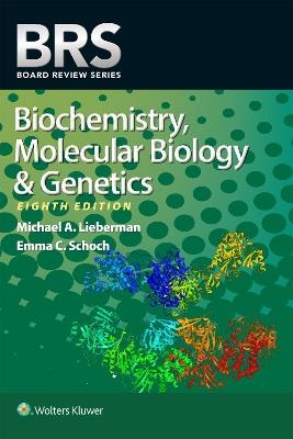BRS Biochemistry, Molecular Biology, and Genetics - Michael A. Lieberman,Emma C. Schoch - cover