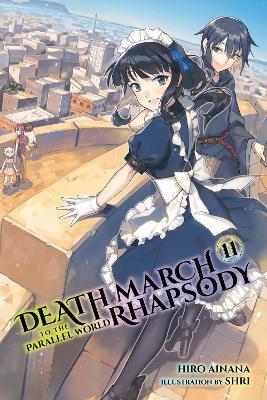 Death March to the Parallel World Rhapsody, Vol. 11 (light novel) - Hiro Ainana,Jenny McKeon,Shri Shri - cover
