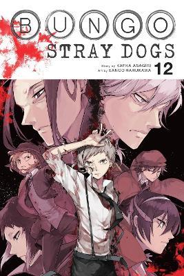 Bungo Stray Dogs, Vol. 12 - Bianca Pistillo,Kafka Asagiri,Kevin Gifford - cover