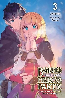 Banished from the Hero's Party, I Decided to Live a Quiet Life in the Countryside, Vol. 3 LN - Zappon - cover