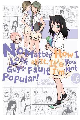 No Matter How I Look at It, It's You Guys' Fault I'm Not Popular!, Vol. 16 - Nico Tanigawa - cover