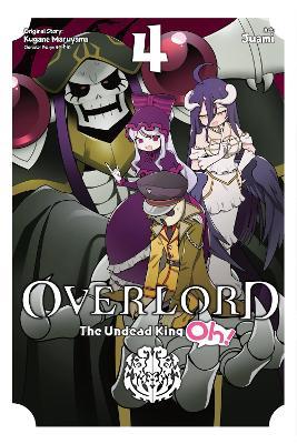 Overlord: The Undead King Oh!, Vol. 4 - Andrew Cunningham,Juami Juami,Kugane Maruyama - cover
