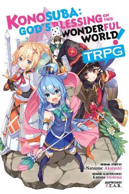 Konosuba: God's Blessing on This Wonderful World! TRPG - F.E.A.R.,Kurone Mishima,Natsume Akatsuki - cover