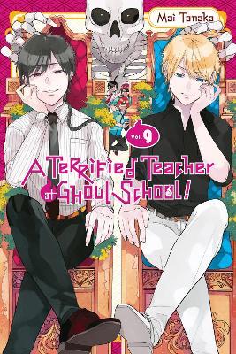 A Terrified Teacher at Ghoul School!, Vol. 9 - Amanda Haley,Lys Blakeslee,Mai Tanaka - cover