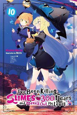 I've Been Killing Slimes for 300 Years and Maxed Out My Level, Vol. 10 - Kisetsu Morita - cover