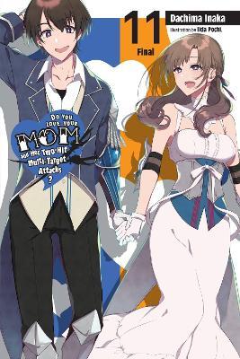 Do You Love Your Mom and Her Two-Hit Multi-Target Attacks?, Vol. 11 (light novel) - Dachima Inaka - cover