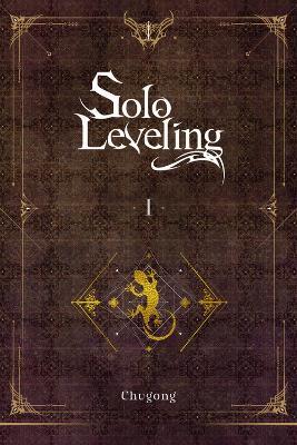 Solo Leveling, Vol. 1 (novel) - Chugong,Hye Young Im,J. Torres - cover