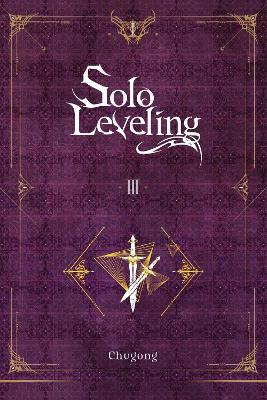 Solo Leveling, Vol. 3 (novel) - Chugong,Hye Young Im,J. Torres - cover